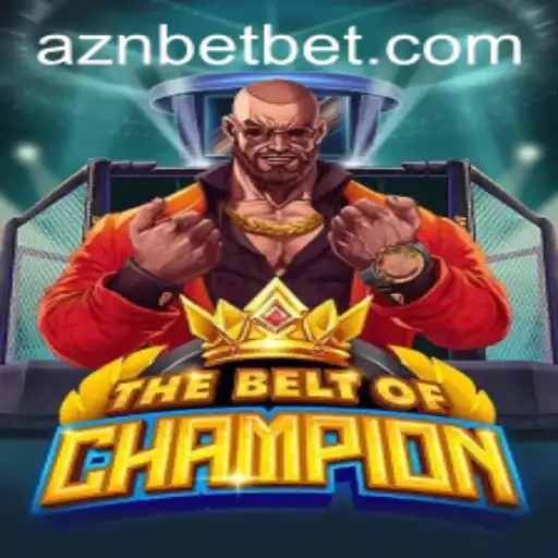 TheBeltOfChampion: An Exciting New Game in the Era of aznbet
